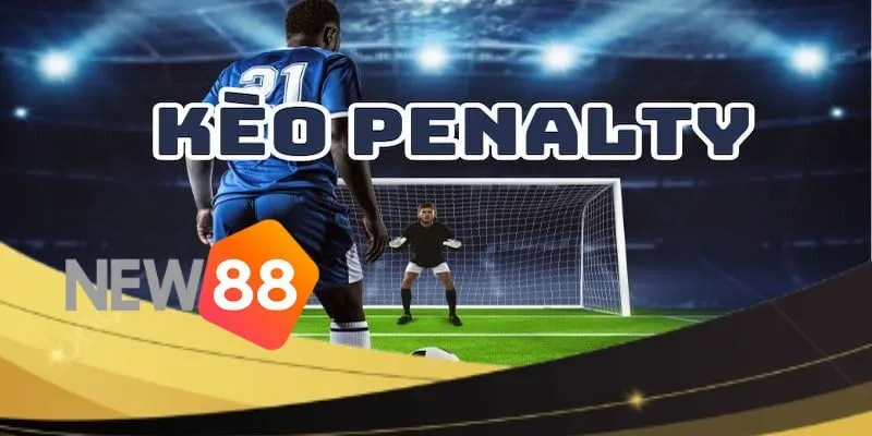 Những điều cơ bản cần nắm được về Kèo penalty trong bóng đá